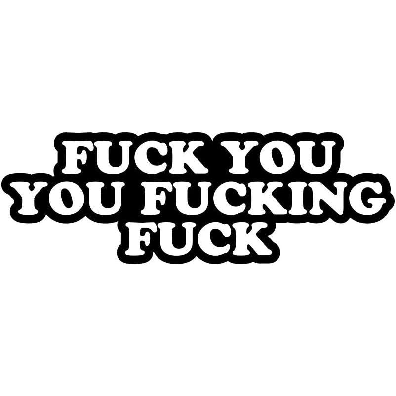 FUCK YOU YOU FUCKING FUCK PIN